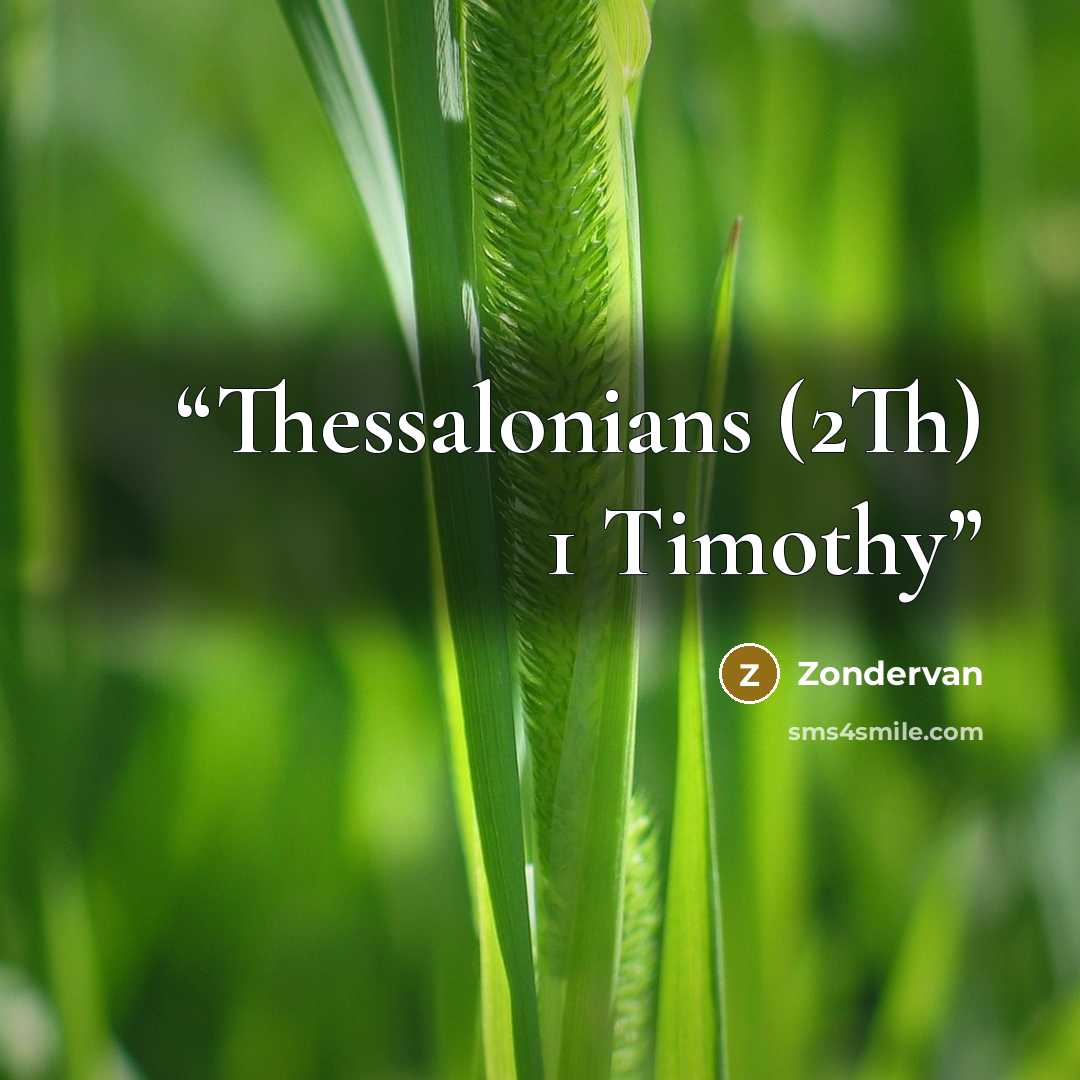 “Thessalonians (2Th) 1 Timothy” quote by Zondervan