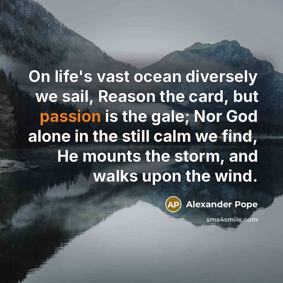 “On life's vast ocean diversely we sail, Reason the card,…” quote by Alexander Pope