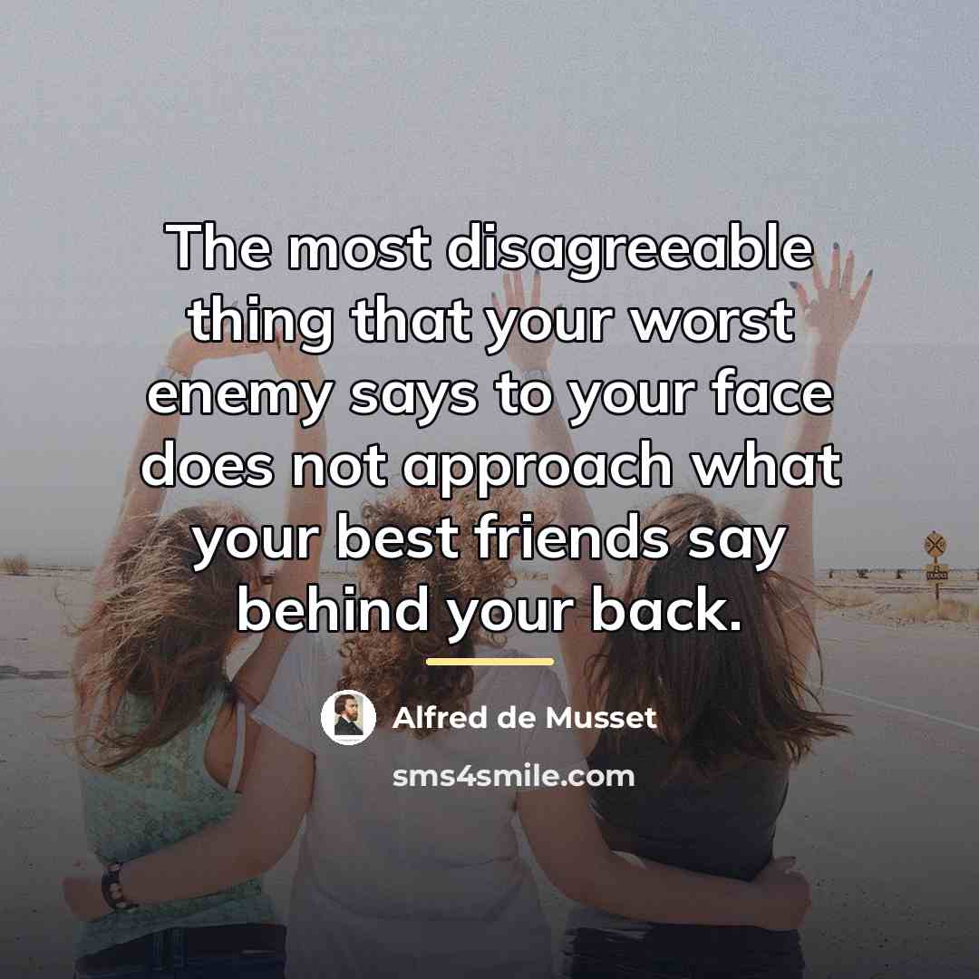 “The most disagreeable thing that your worst enemy says to…” quote by Alfred de Musset