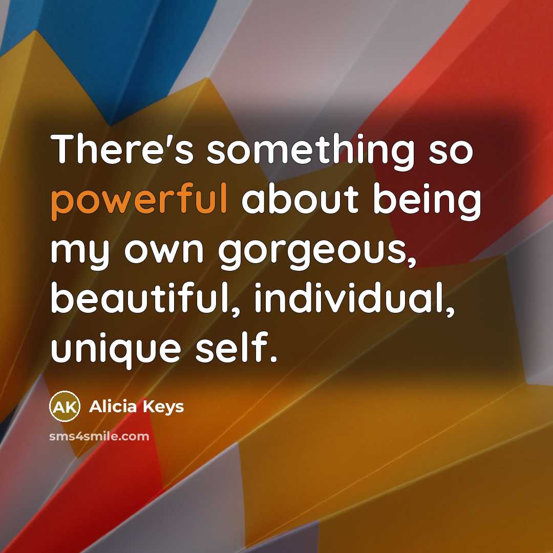 “There's something so powerful about being my own gorgeous, beautiful,…” quote by Alicia Keys
