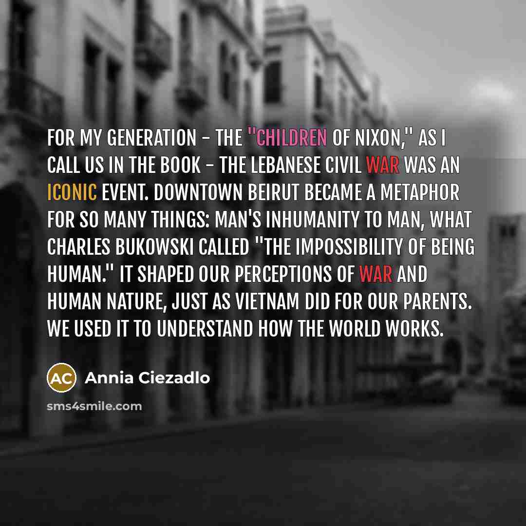 “For my generation - the "Children of Nixon," as I…” quote by Annia Ciezadlo