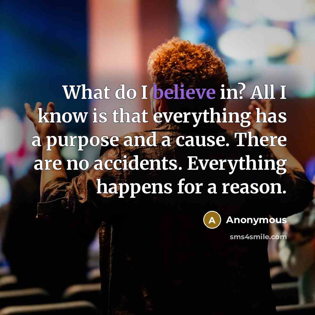 “What do I believe in? All I know is that…” quote by Anonymous