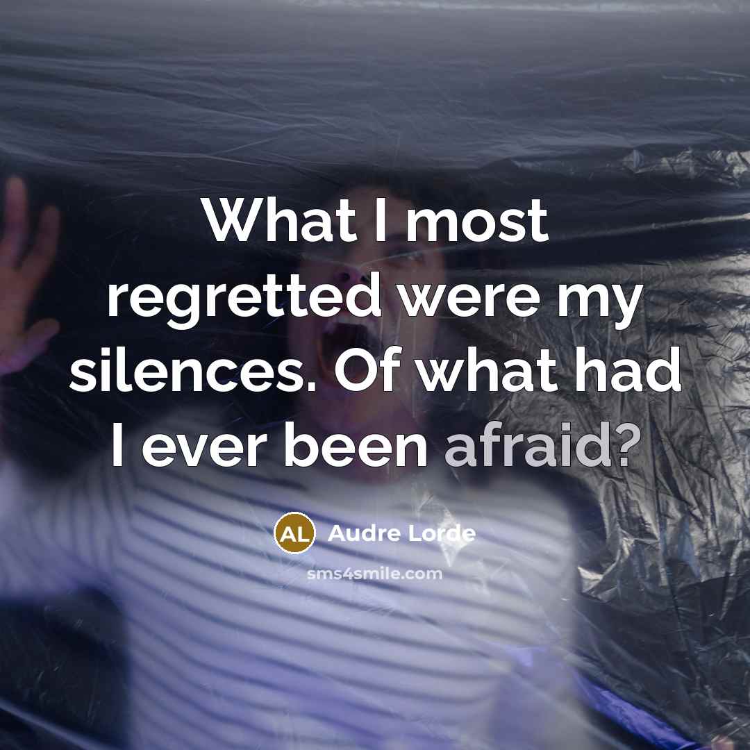 “What I most regretted were my silences. Of what had…” quote by Audre Lorde