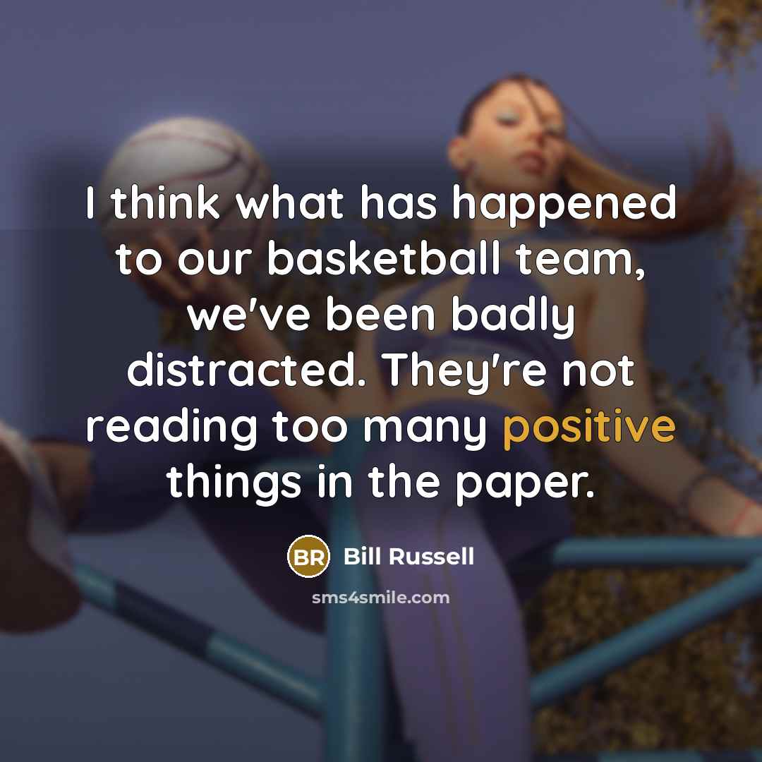 “I think what has happened to our basketball team, we've…” quote by Bill Russell