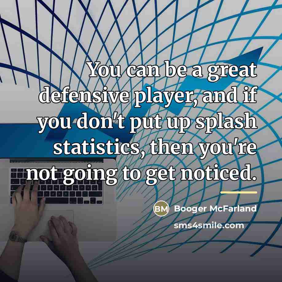 “You can be a great defensive player, and if you…” quote by Booger McFarland
