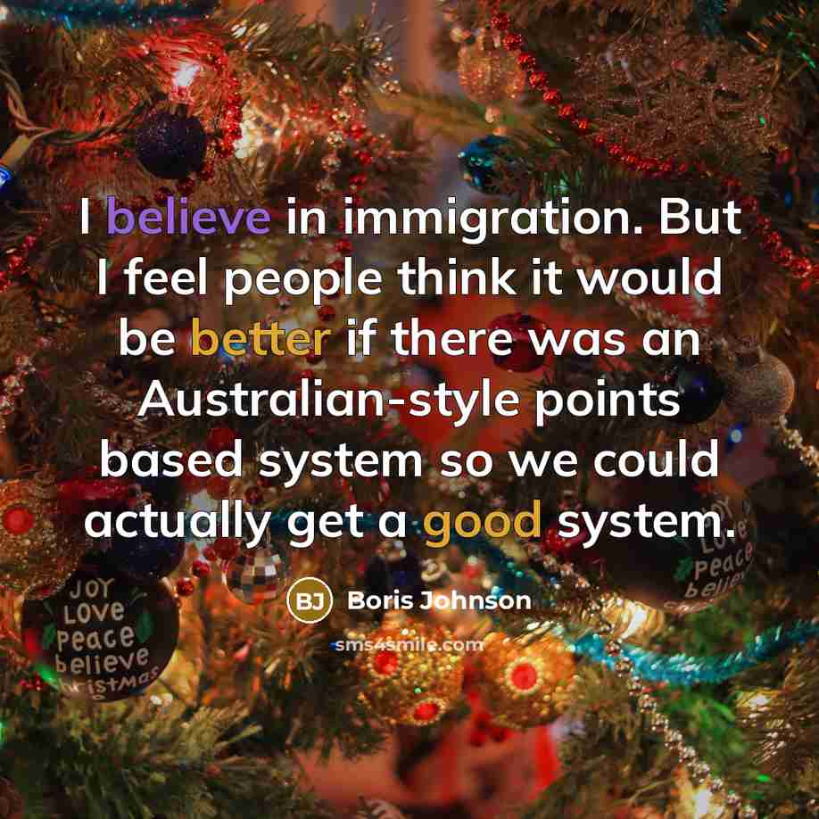 “I believe in immigration. But I feel people think it…” quote by Boris Johnson