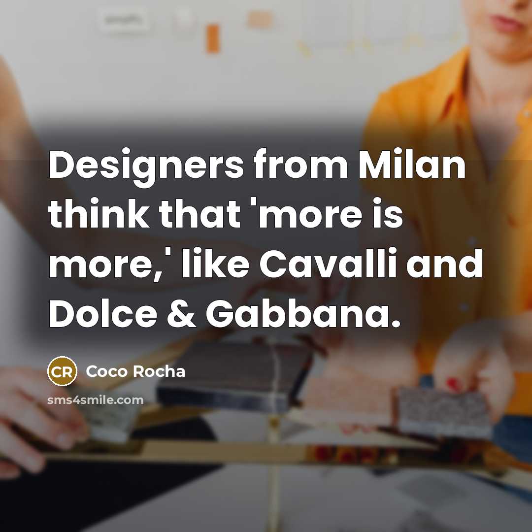 “Designers from Milan think that 'more is more,' like Cavalli…” quote by Coco Rocha