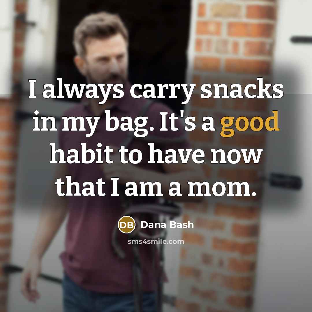 “I always carry snacks in my bag. It's a good…” quote by Dana Bash