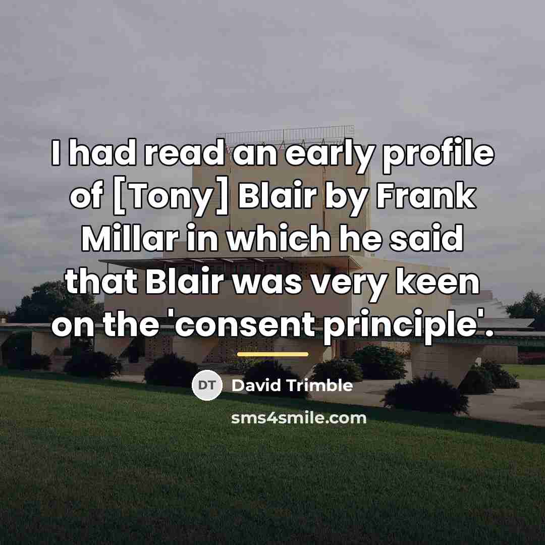“I had read an early profile of [Tony] Blair by…” quote by David Trimble