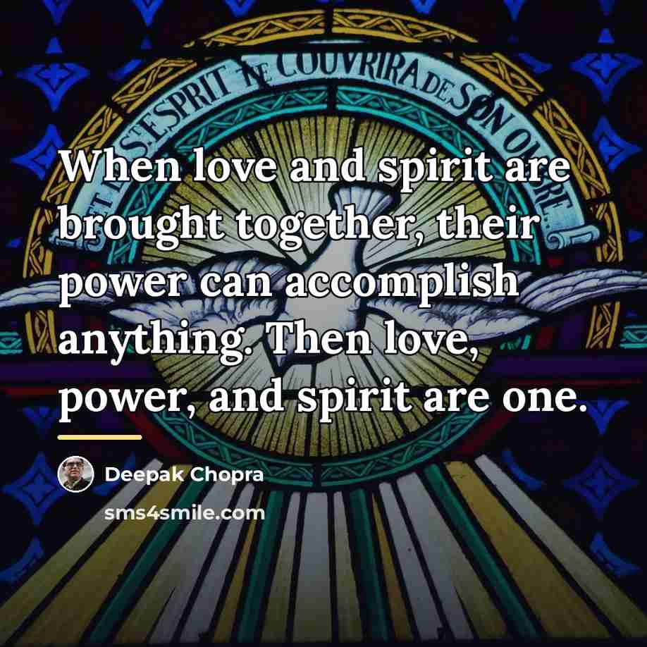 “When love and spirit are brought together, their power can…” quote by Deepak Chopra