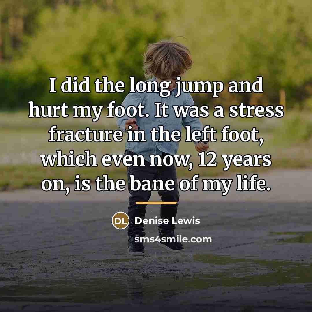 “I did the long jump and hurt my foot. It…” quote by Denise Lewis