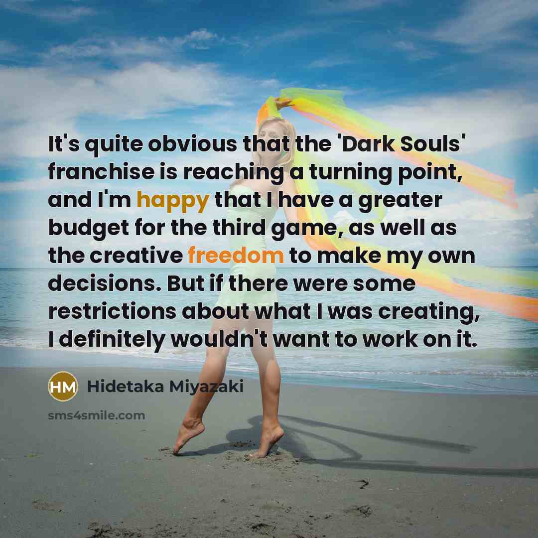 “It's quite obvious that the 'Dark Souls' franchise is reaching…” quote by Hidetaka Miyazaki