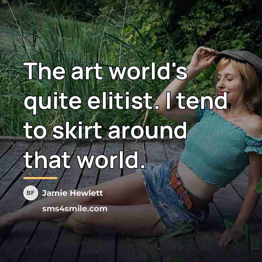 “The art world's quite elitist. I tend to skirt around…” quote by Jamie Hewlett