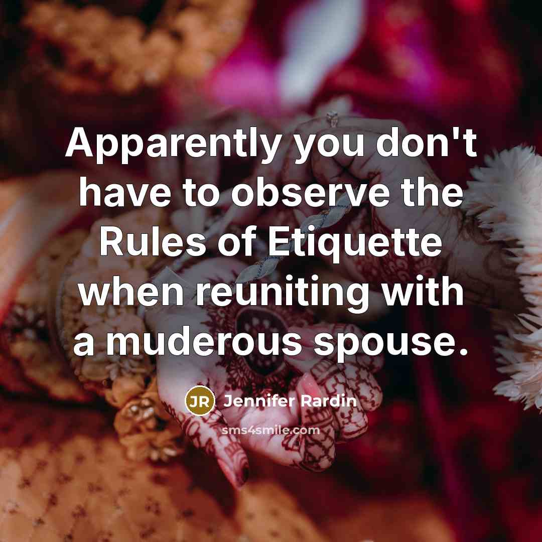 “Apparently you don't have to observe the Rules of Etiquette…” quote by Jennifer Rardin