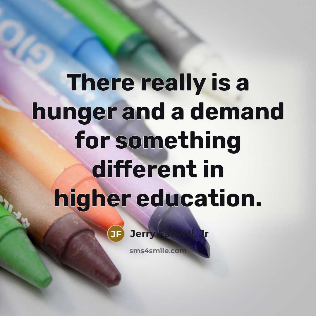 “There really is a hunger and a demand for something…” quote by Jerry Falwell, Jr