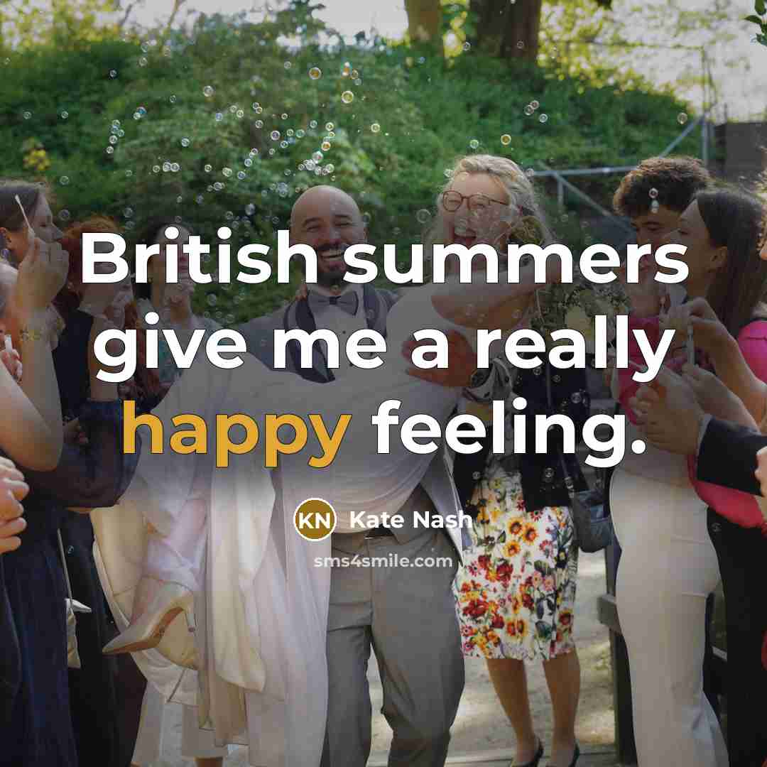 “British summers give me a really happy feeling.…” quote by Kate Nash