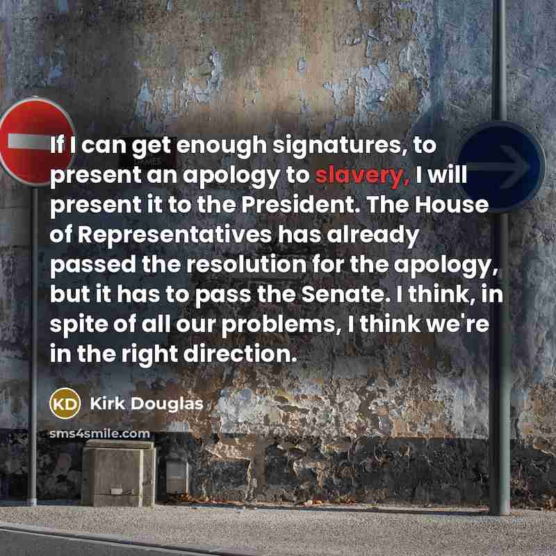 “If I can get enough signatures, to present an apology…” quote by Kirk Douglas