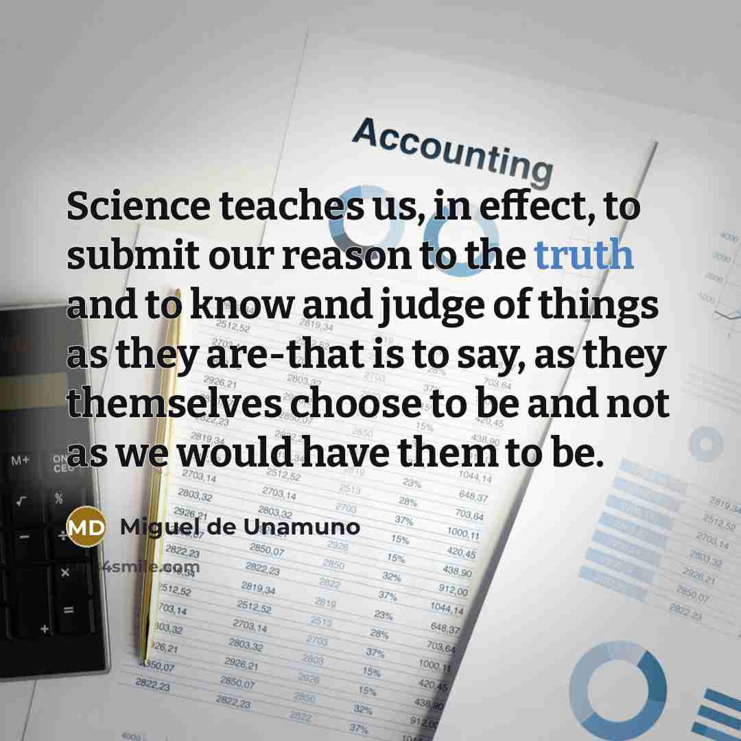 “Science teaches us, in effect, to submit our reason to…” quote by Miguel de Unamuno