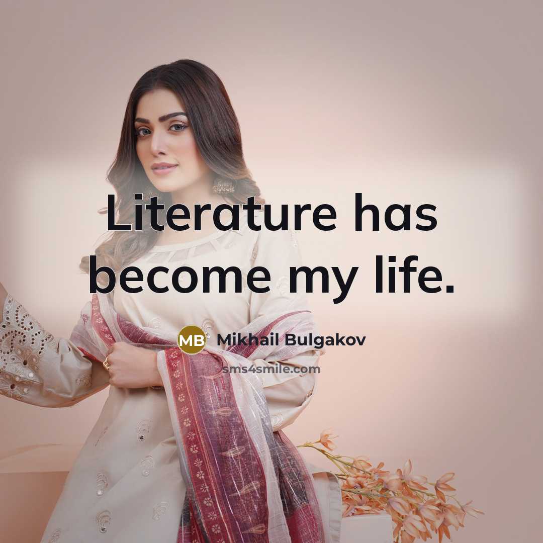 “Literature has become my life.…” quote by Mikhail Bulgakov
