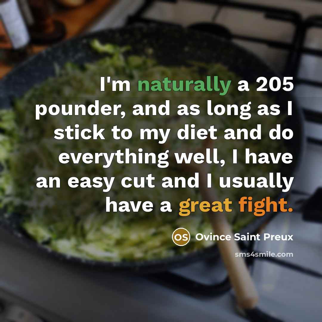 “I'm naturally a 205 pounder, and as long as I…” quote by Ovince Saint Preux