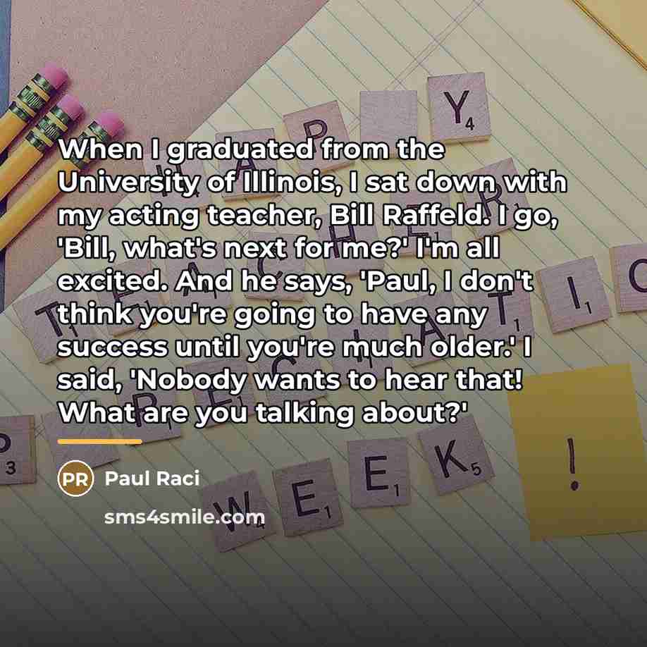 “When I graduated from the University of Illinois, I sat…” quote by Paul Raci