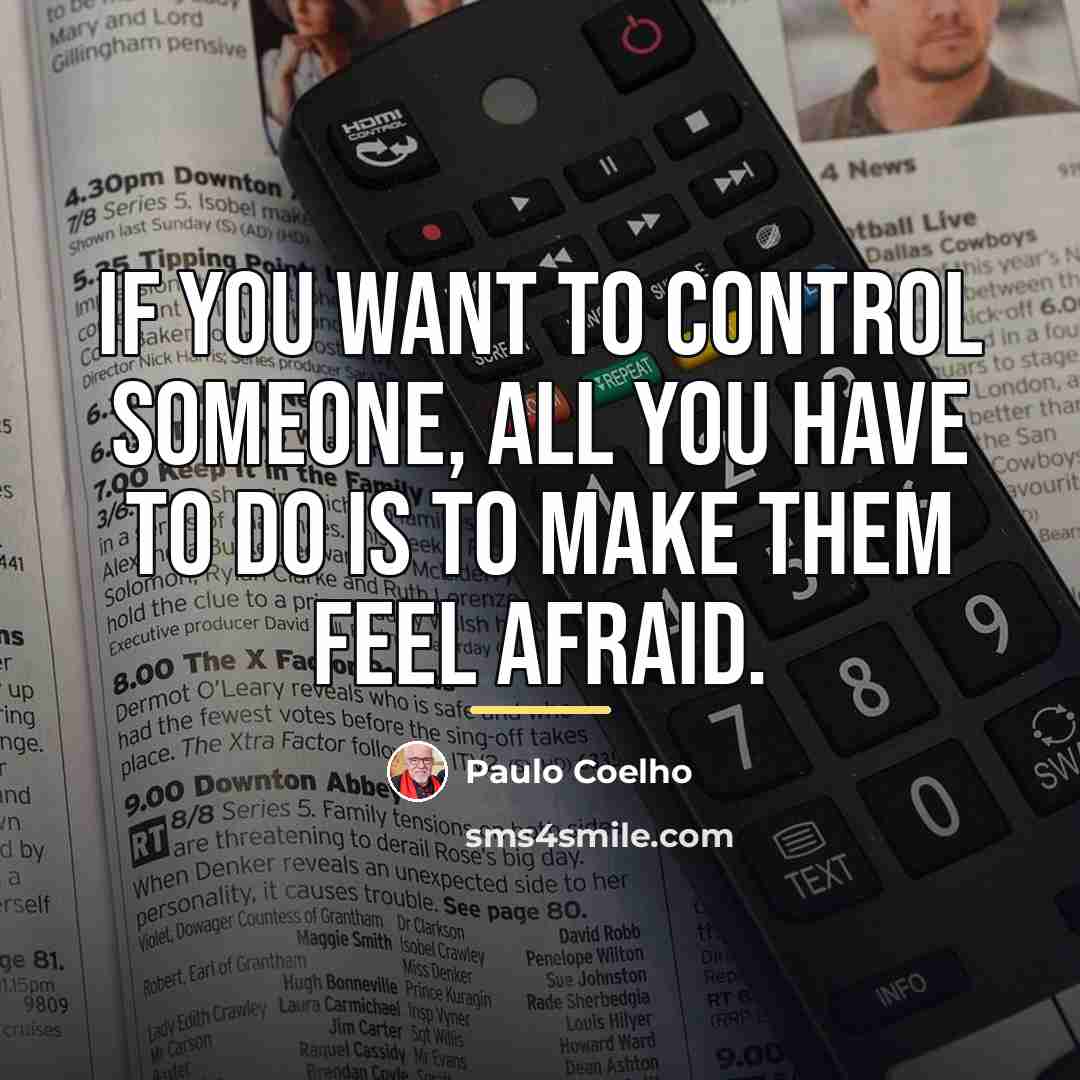 “If you want to control someone, all you have to…” quote by Paulo Coelho