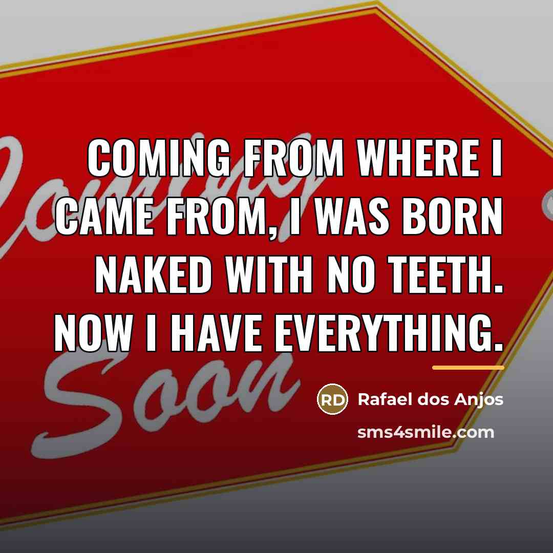 “Coming from where I came from, I was born naked…” quote by Rafael dos Anjos