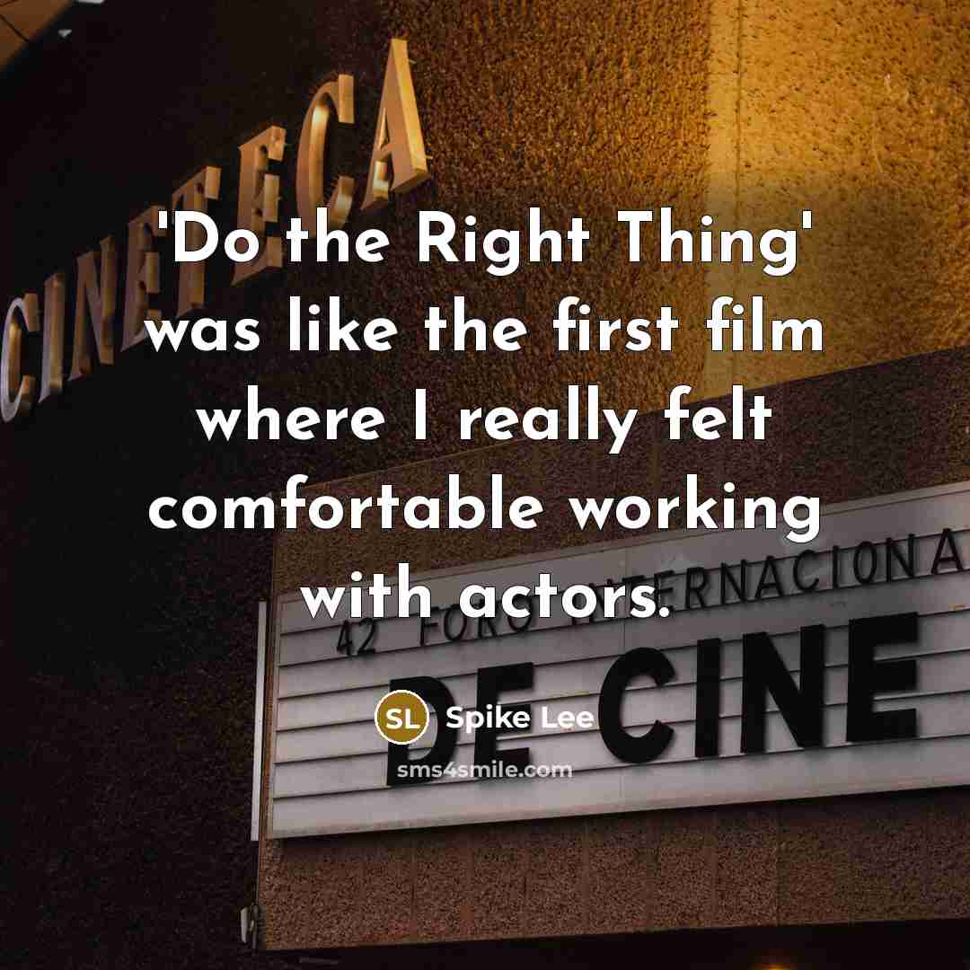 “'Do the Right Thing' was like the first film where…” quote by Spike Lee