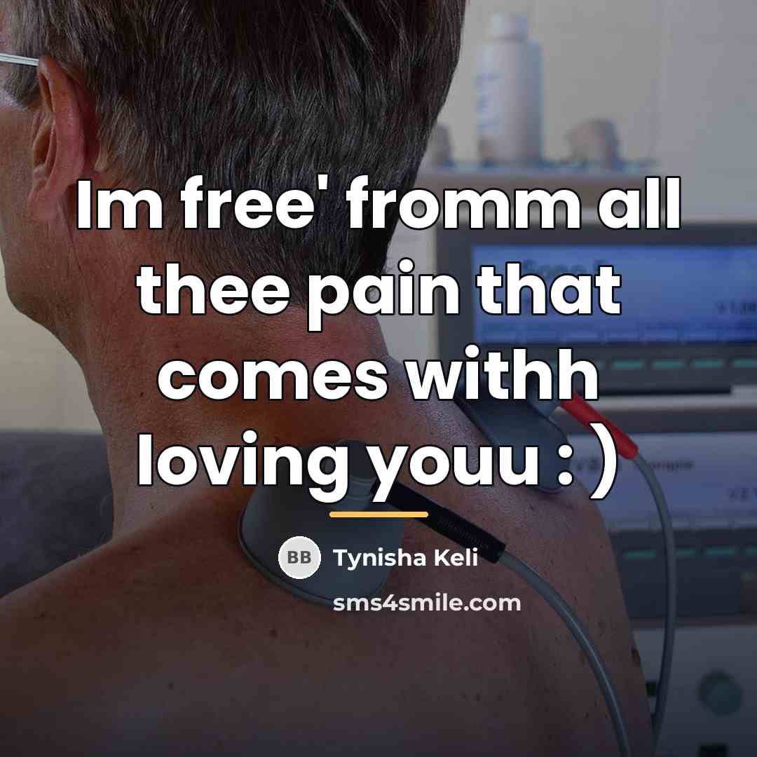 “Im free' fromm all thee pain that comes withh loving…” quote by Tynisha Keli