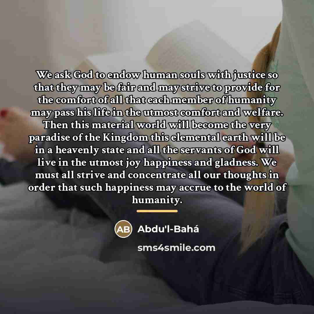 “We ask God to endow human souls with justice so…” quote by Abdu'l-Bahá