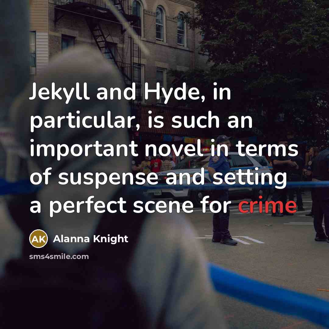 “Jekyll and Hyde, in particular, is such an important novel…” quote by Alanna Knight