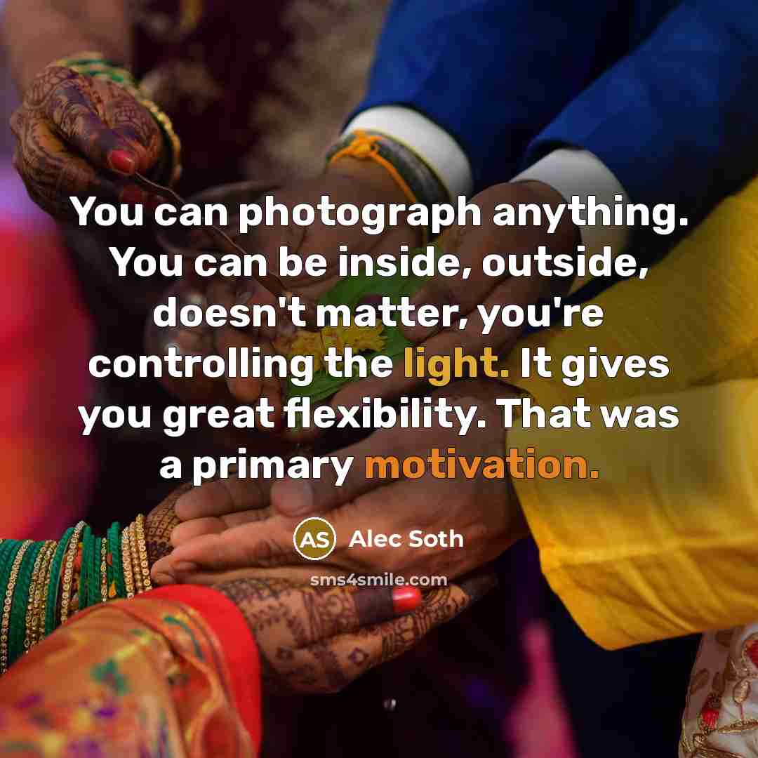 “You can photograph anything. You can be inside, outside, doesn't…” quote by Alec Soth