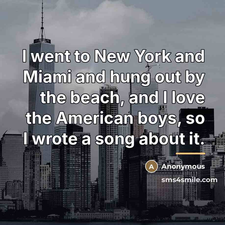 “I went to New York and Miami and hung out…” quote by Anonymous