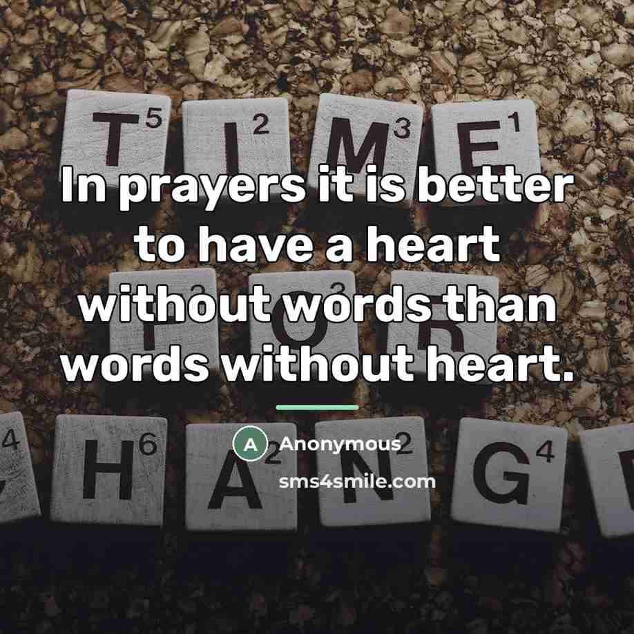 “In prayers it is better to have a heart without…” quote by Anonymous