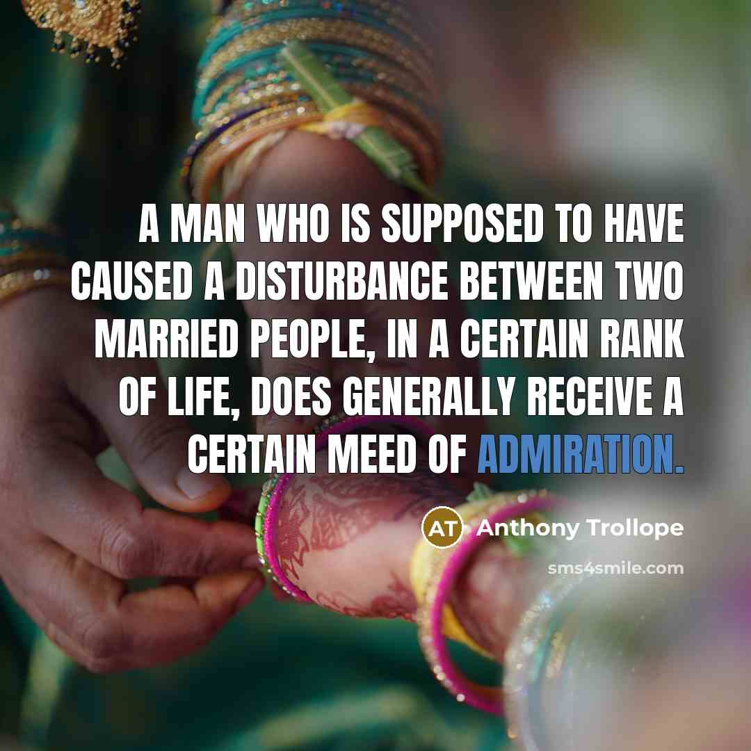 “A man who is supposed to have caused a disturbance…” quote by Anthony Trollope