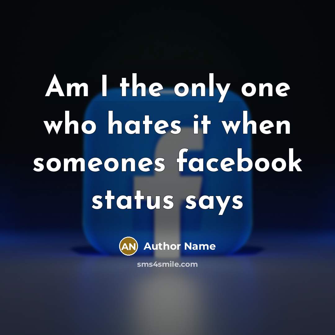 “Am I the only one who hates it when someones…” quote by Author Name