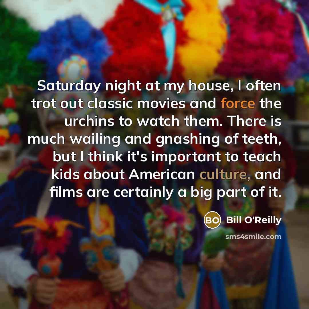 “Saturday night at my house, I often trot out classic…” quote by Bill O'Reilly