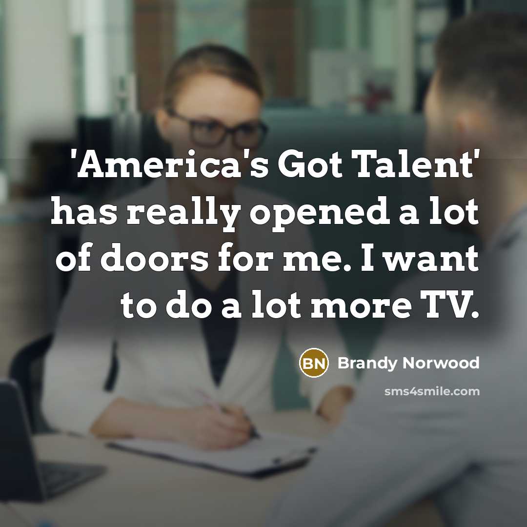 “'America's Got Talent' has really opened a lot of doors…” quote by Brandy Norwood