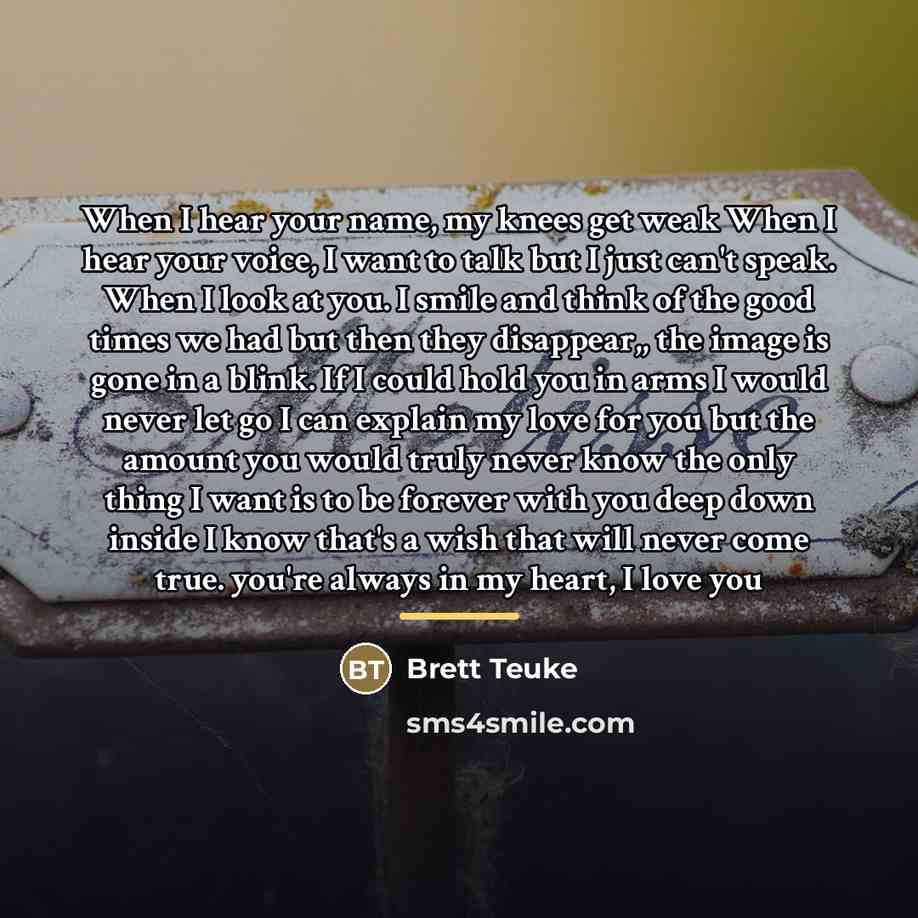 “When I hear your name, my knees get weak When…” quote by Brett Teuke