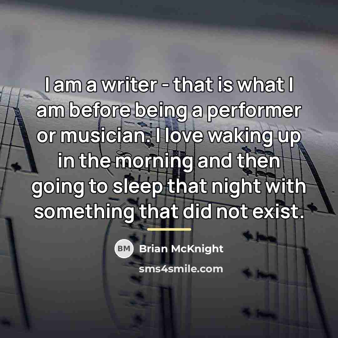 “I am a writer - that is what I am…” quote by Brian McKnight