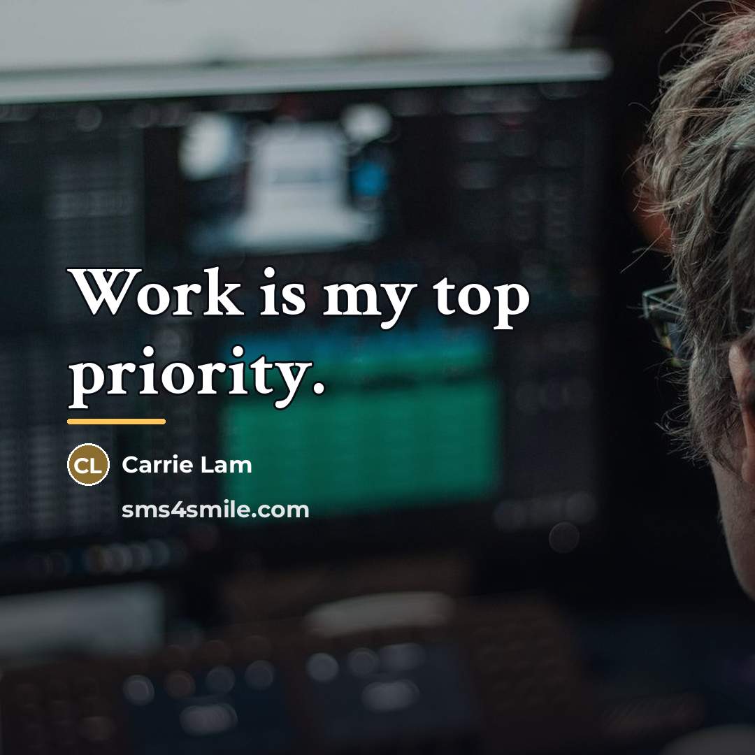 “Work is my top priority.…” quote by Carrie Lam