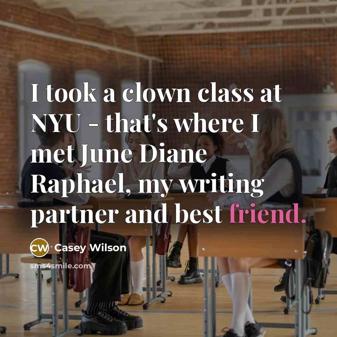 “I took a clown class at NYU - that's where…” quote by Casey Wilson