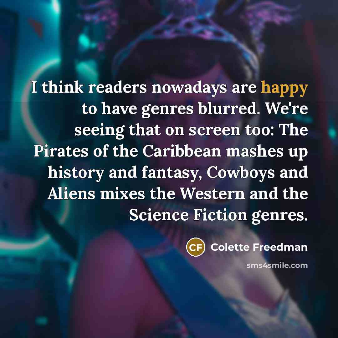 “I think readers nowadays are happy to have genres blurred.…” quote by Colette Freedman