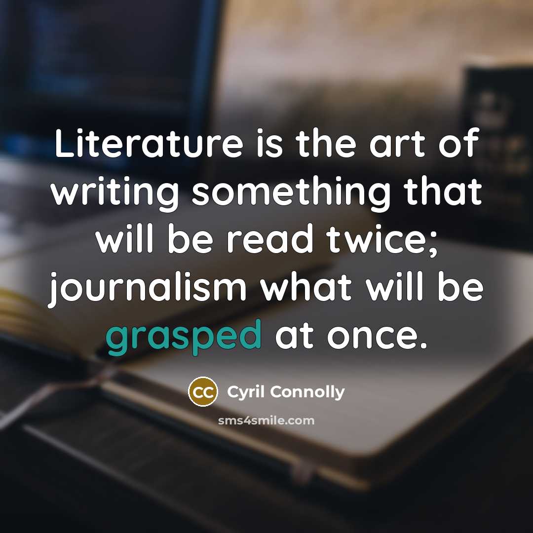 “Literature is the art of writing something that will be…” quote by Cyril Connolly