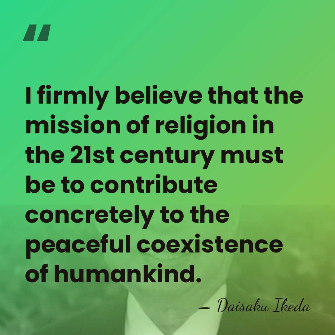 I firmly believe that the mission of religion in the 21st century&hellip; - Daisaku Ikeda