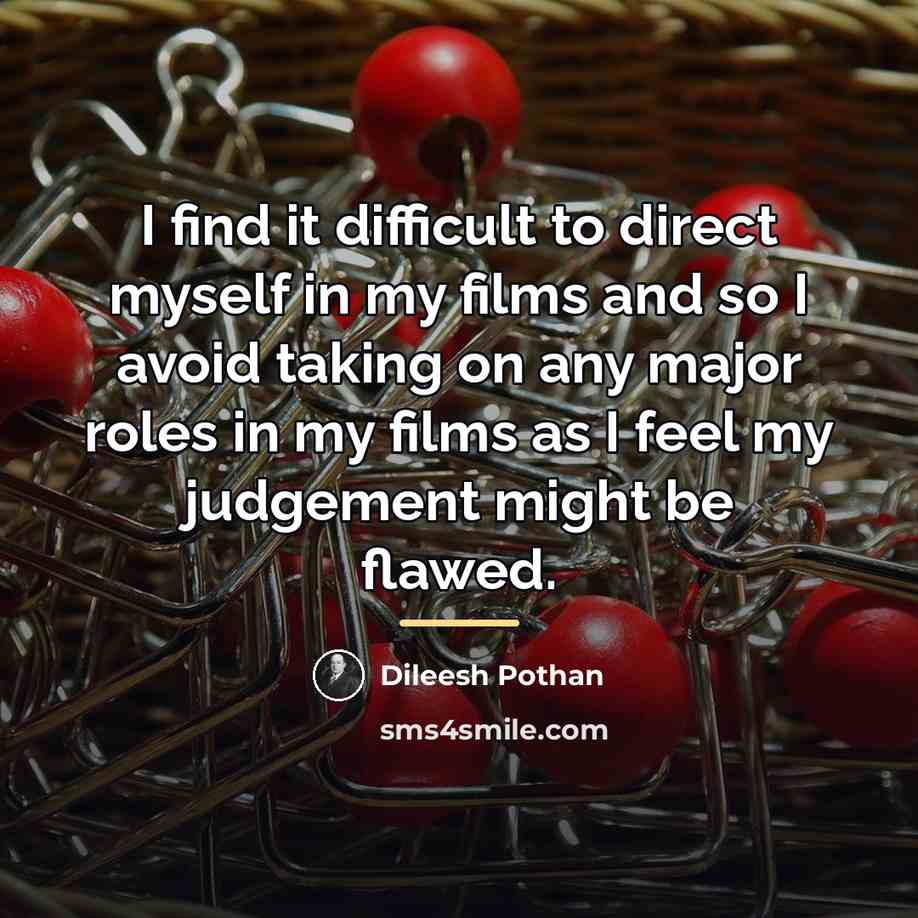 “I find it difficult to direct myself in my films…” quote by Dileesh Pothan