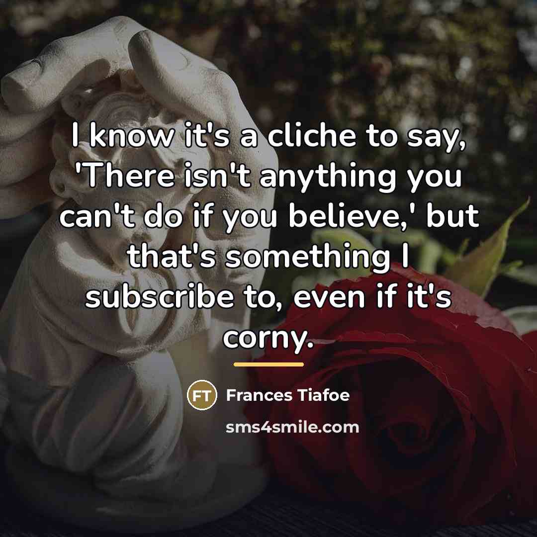 “I know it's a cliche to say, 'There isn't anything…” quote by Frances Tiafoe