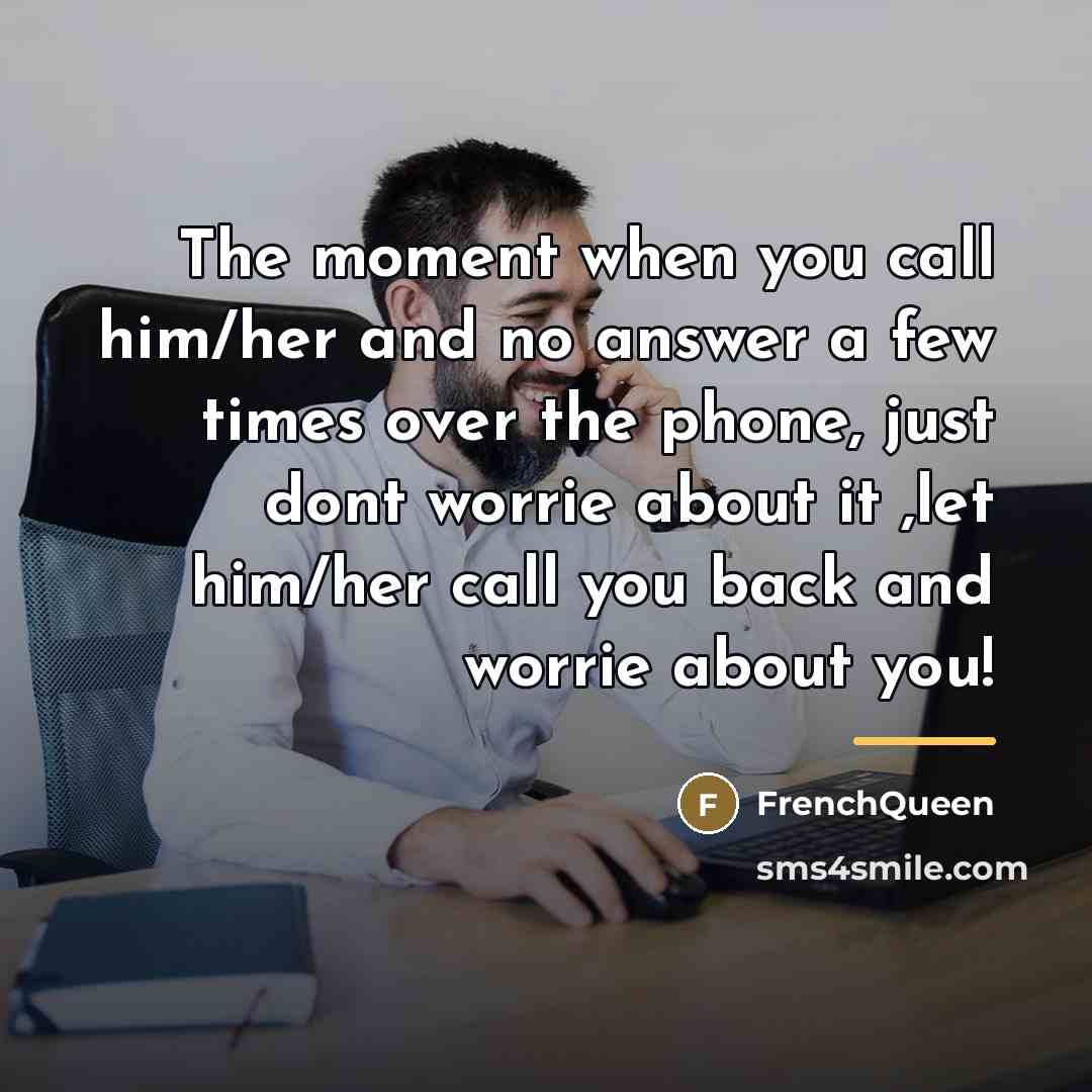 “The moment when you call him/her and no answer a…” quote by Frenchqueen