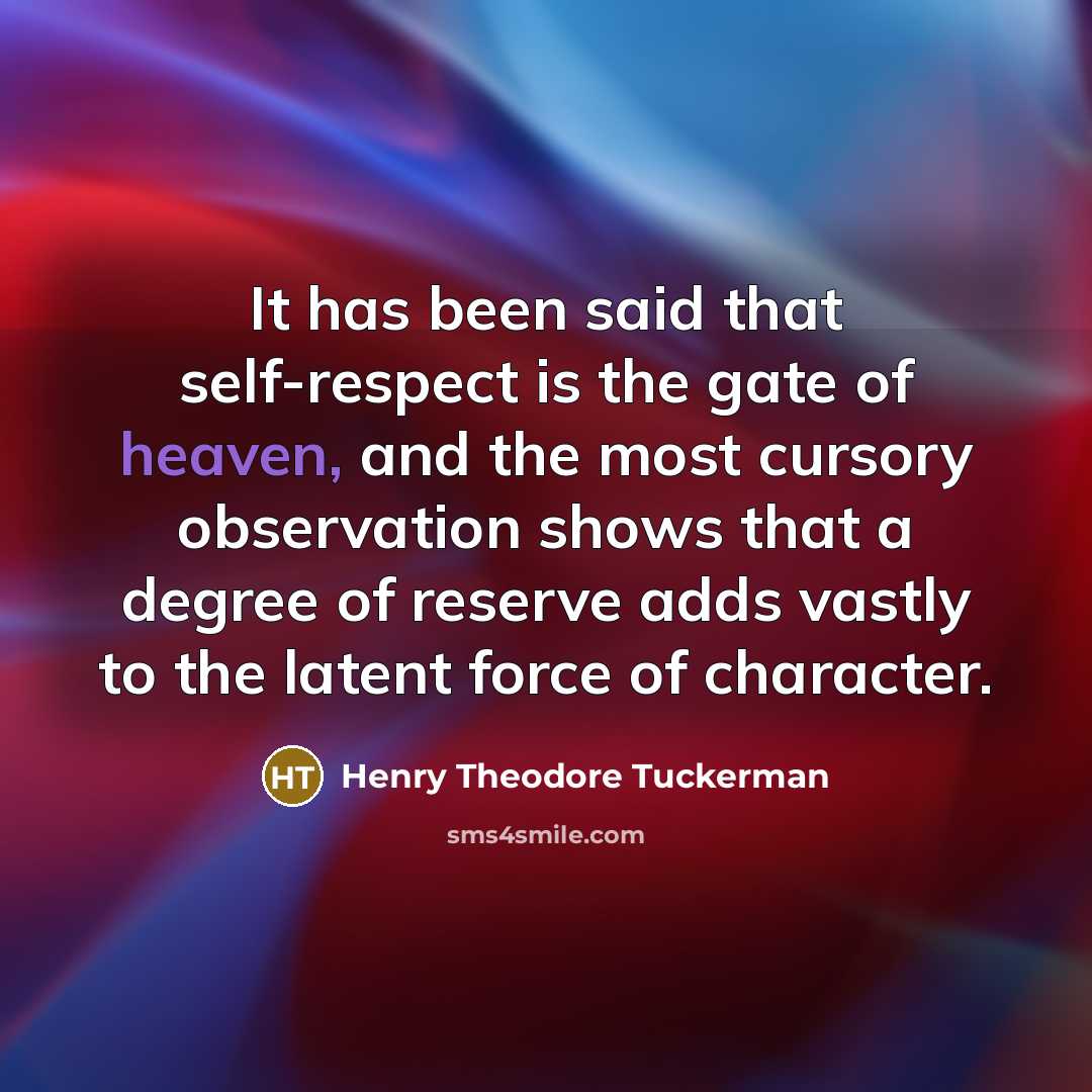“It has been said that self-respect is the gate of…” quote by Henry Theodore Tuckerman