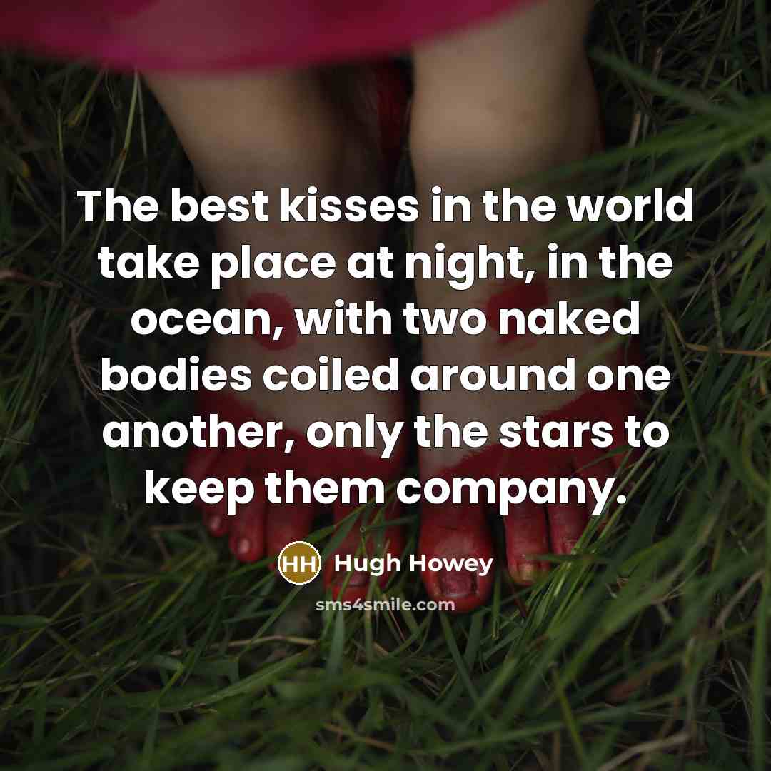 “The best kisses in the world take place at night,…” quote by Hugh Howey